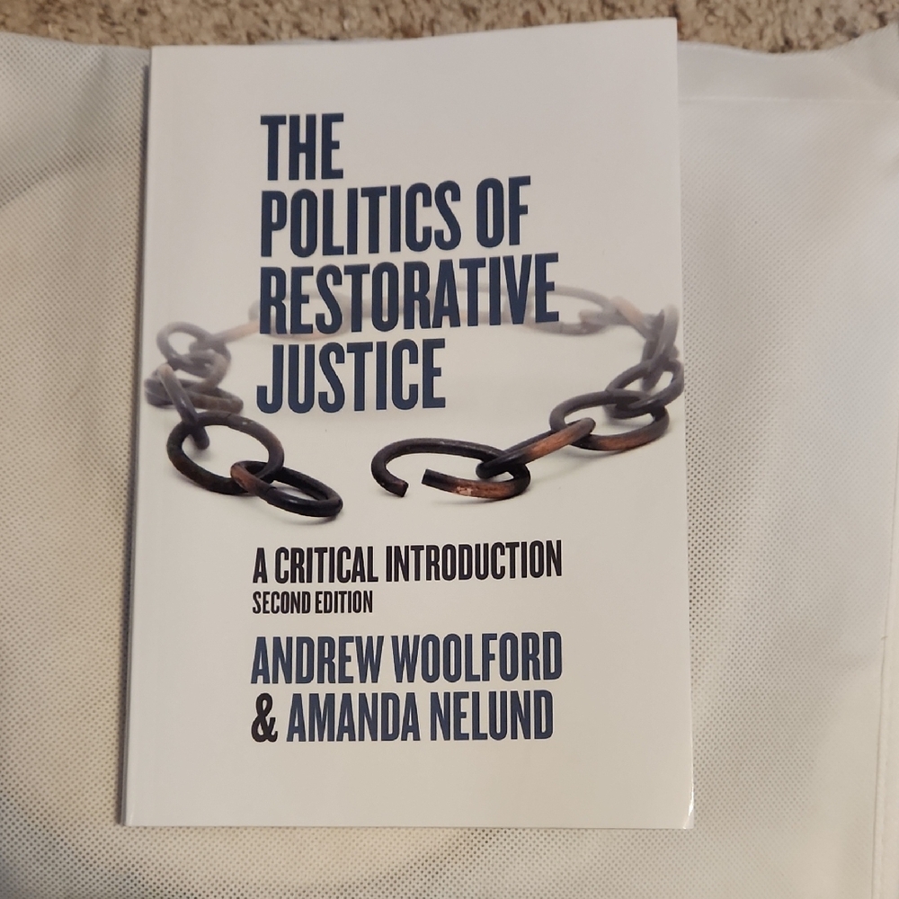 The Politics Of Restorative Justice 2nd Edition Woolford & Nelund 2020